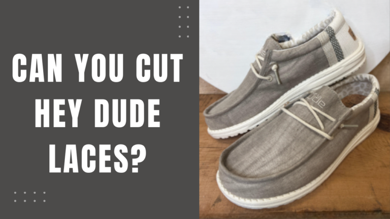 Can You Cut Hey Dude Laces?